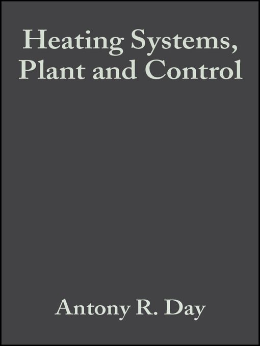 Title details for Heating Systems, Plant and Control by Antony R. Day - Available